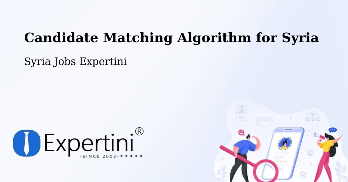 Candidate Matching Algorithm Overview – Darkūsh - Syria Jobs Expertini