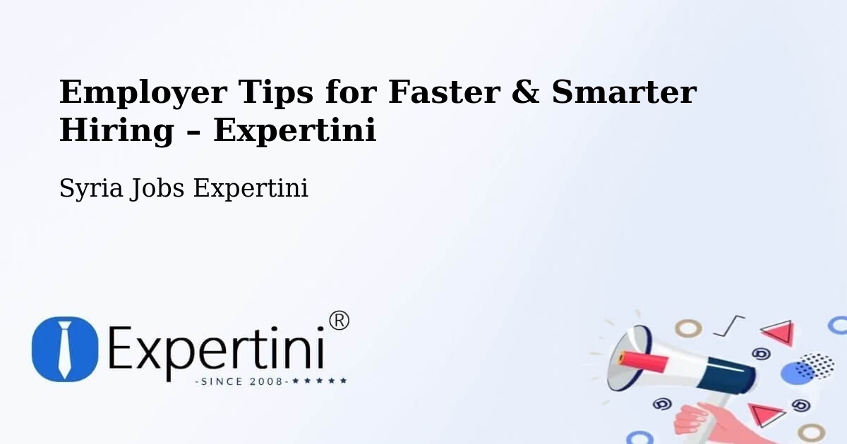 Employer Tips for Hiring & Recruitment – Darkūsh - Darkūsh, Syria Jobs Expertini