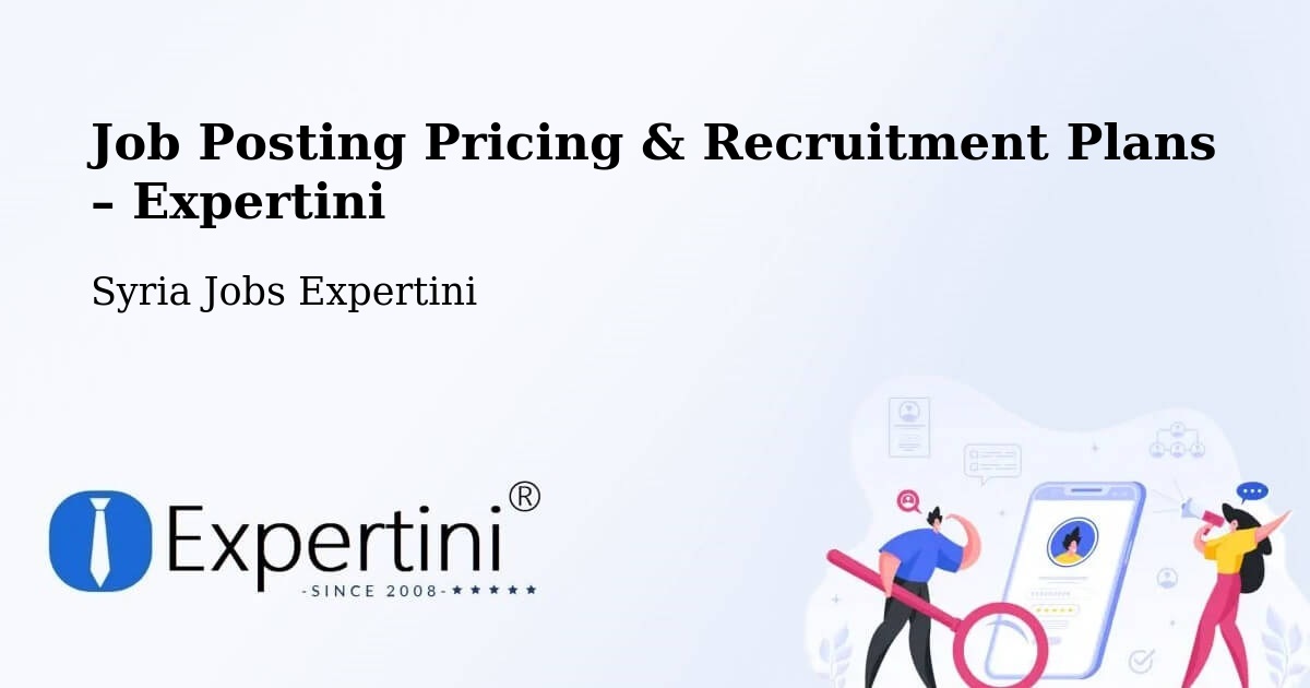 Job Posting Pricing & Recruitment Plans – Darkūsh - Darkūsh, Syria Jobs Expertini